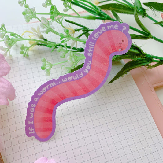 Sad Worm Just Wants Love | Holographic Vinyl Sticker