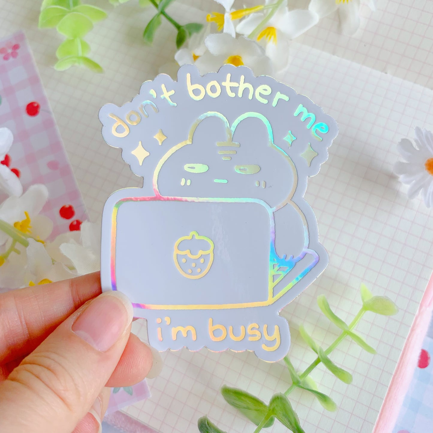 Don’t Bother Me, I’m Busy | Holographic Vinyl Sticker